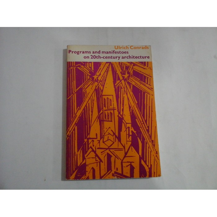     Programs  and  manifestoes  on  20th-century  architecture  -  Ulrich  CONRADS 